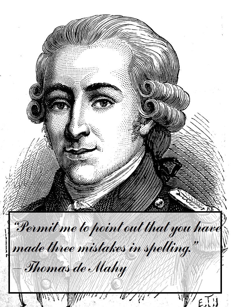 Thomas de Mahy's last words: “Permit me to point out that you have made three mistakes in spelling.”