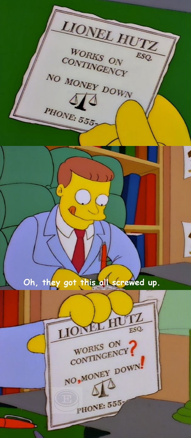 Lionel Hutz - Works on contingency no money down